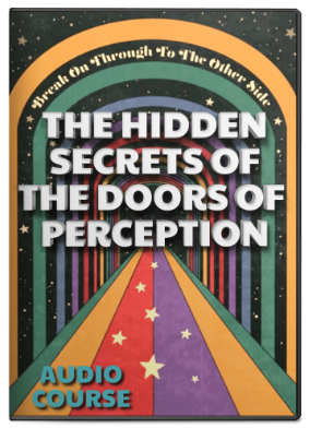 The Hidden Secrets Of The Doors Of Perception