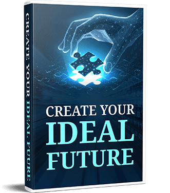 Create Your Ideal Future