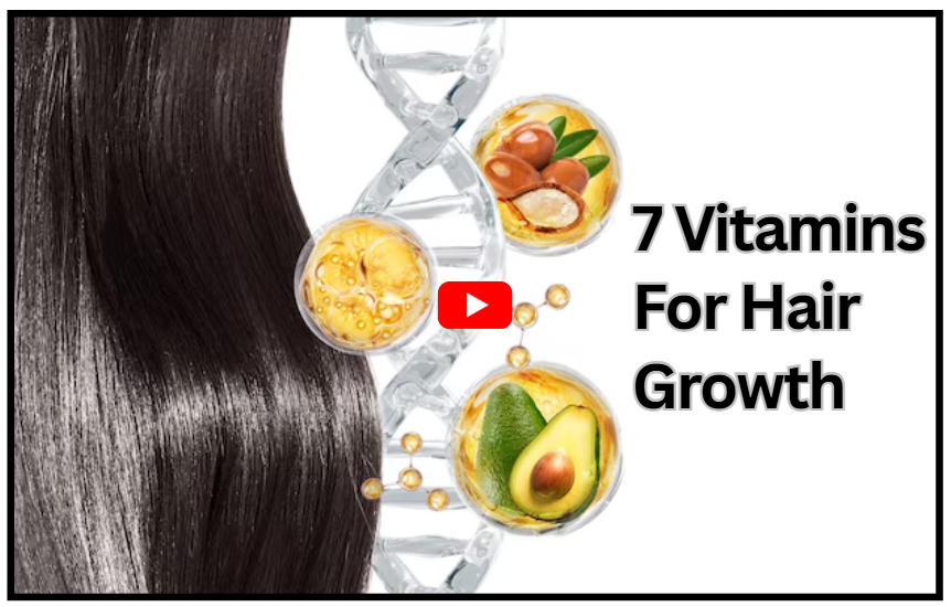 7 Vitamins For Hair Growth