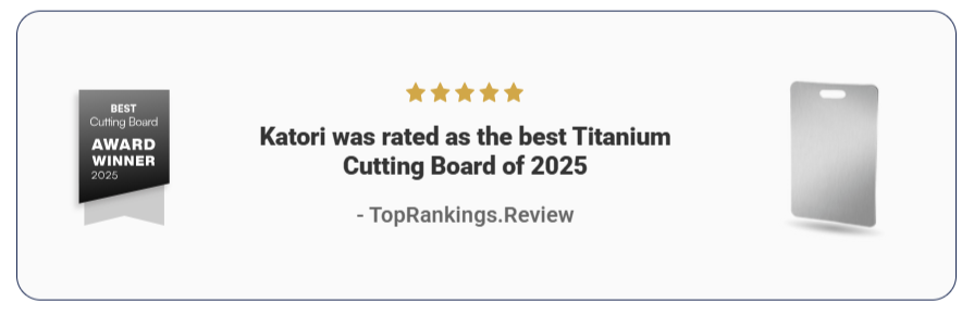 Katori Titanium Cutting Board certified