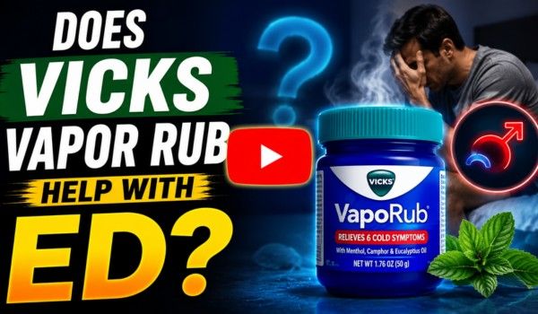 Does Vicks Vapor Rub Help With ED