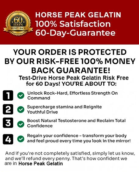 Horse Peak Gelatin money back guarantee